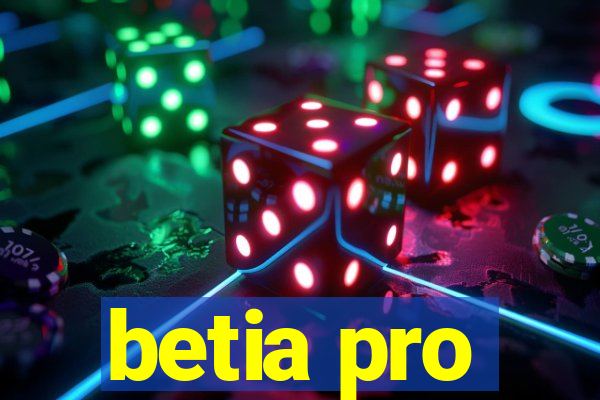 betia pro
